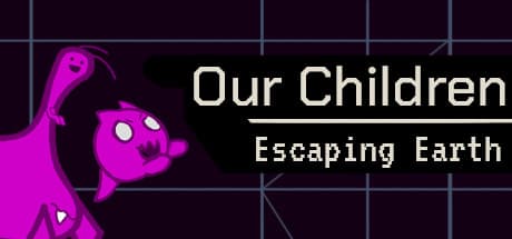 Our Children - Escaping Earth: 인류 멸망에서 탈출