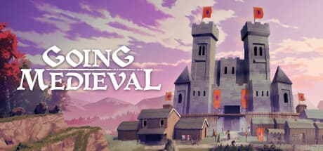 Going Medieval: Rebuild Civilization in a Dangerous Wilderness