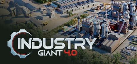 Industry Giant 4.0: Build Your 21st Century Industrial Empire
