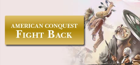 American Conquest: Fight Back — Experience Three Centuries of Colonial Warfare