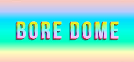 BORE DOME:完璧な未来で不完全さを体験するゲーム