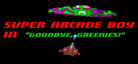 Super Arcade Boy in Goodbye Greenies: Retro Shoot 'Em Up Action