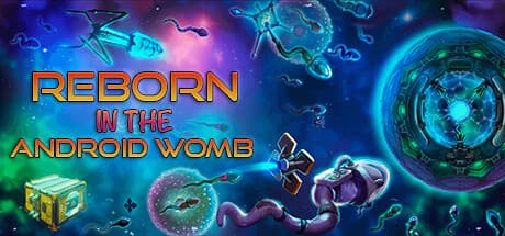 Reborn: in the Android Womb：アンドロイドの子宮で生まれ変わるためのトーナメントへ