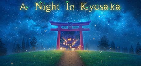 A Night In Kyosaka:不思議な冒険へ旅立とう