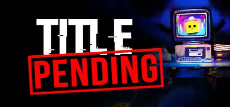 Title_Pending — A Unique Play-Testing Experience with Developer Insights