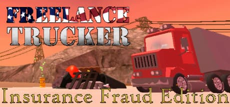 Freelance Trucker: Insurance Fraud Edition — Navigate Dangerous Roads, Manage Your Finances