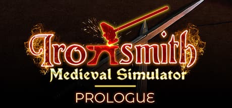 Ironsmith Medieval Simulator: Prologue - Forge Your Destiny