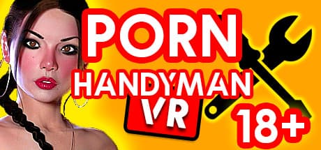 PORN Handyman VR:アダルトな冒険シミュレーション
