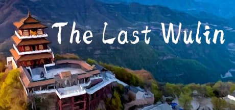 The Last Wulin: Forge Your Martial Arts Legacy