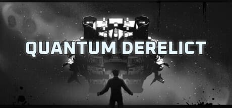 Quantum Derelict：宇宙的恐怖を生き延び、宇宙船を修理せよ