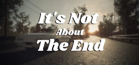 It's Not About The End: A Journey Through Childhood Memories