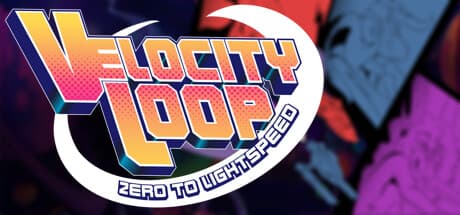VelocityLoop, Zero to Lightspeed:銀河最速への挑戦