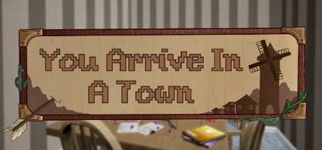 You Arrive in a Town – Profit, Gear Up, and Save the World!