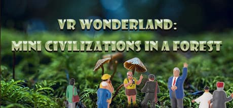VR Wonderland: Mini Civilizations in a Forest - Shrink Down and Explore!
