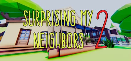 Surprising My Neighbors 2: 隣人へのいたずらを届けよう