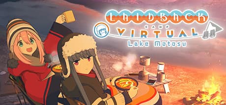 ゆるキャン△Virtual - 本栖湖: 3Dで楽しむキャンプアドベンチャー