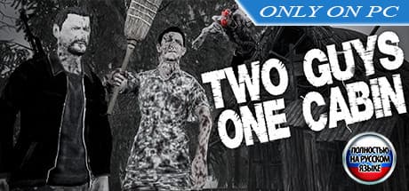 Two Guys One Cabin: A Stalker's Dramatic Adventure