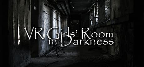 VR Girls’ Room in Darkness:暗闇に潜む恐怖を探索するVRホラー