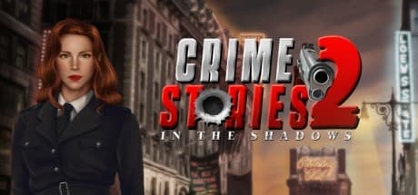 Crime Stories 2: In the Shadows - Match-3 Puzzles Meet Detective Noir
