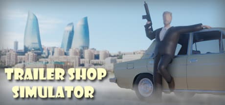 Trailer Shop Simulator: Build Your Business Empire