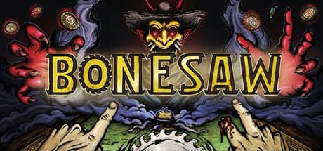 Bonesaw: Gamble Your Fingers, Escape Eternal Damnation!