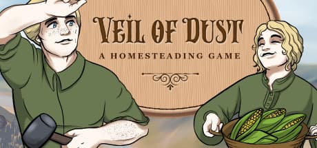 Veil of Dust: A Homesteading Game - A Deeper Look at Life After Loss
