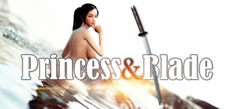 Princess&Blade: An Adventure of a Chosen Princess and a Sexy Blade