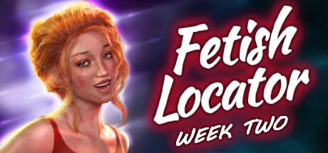 Fetish Locator Week Two: Romance and Choices with 20+ Girls