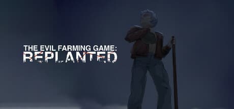 REPLANTED：農夫の心理的恐怖への転落