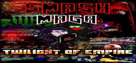 Smash MAGA! トランプゾンビ・アポカリプス：帝国の黄昏 - ファシストの軍勢に立ち向かえ