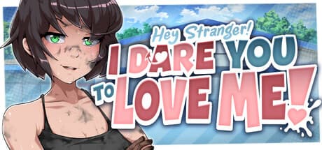 Hey Stranger! I Dare You to Love Me!: Erotic Visual Novel with Choices