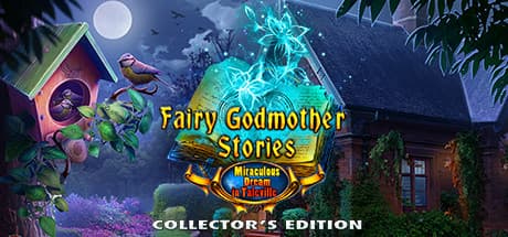 Fairy Godmother Stories: Miraculous Dream Collector's Edition - A Magical Adventure