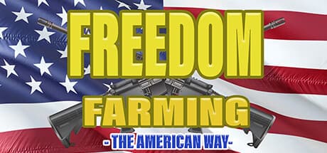 Freedom Farming - The American Way: Grow Crops with Military Might