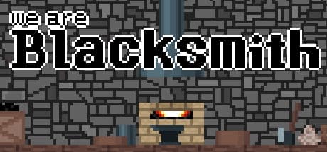 We are Blacksmith — ドット絵アクションで鍛冶屋冒険