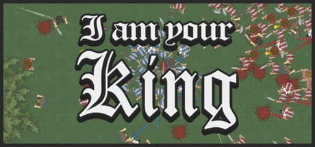 I am Your King — Lead Your Nation to Victory