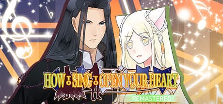 How to Sing to Open Your Heart Remastered — Enhanced Fantasy Visual Novel Experience