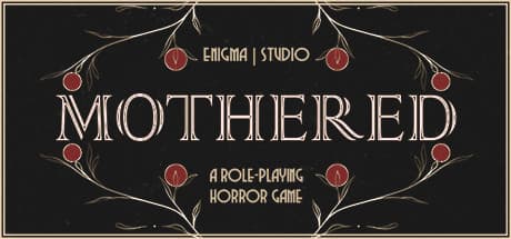 MOTHERED: A Psychological Horror Game of Unsettling Domesticity