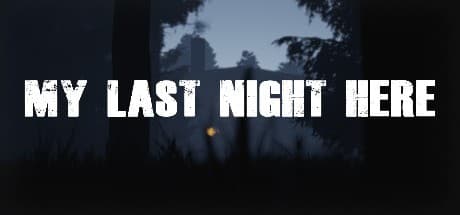 My Last Night Here — Survive a Terrifying Encounter