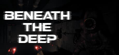 Beneath The Deep: Survive a Subaquatic Sci-Fi Horror Nightmare