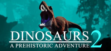Dinosaurs A Prehistoric Adventure 2: Roam and Survive