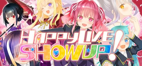 Happy Live, Show Up!: A Story-Rich Dating Sim Adventure