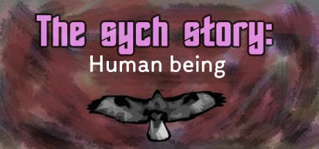 The sych story: Human Being — An Existential Visual Novel Adventure