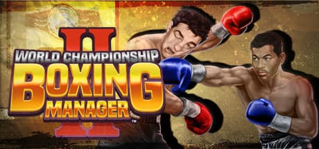 World Championship Boxing Manager™ 2: Your Path to Boxing Glory