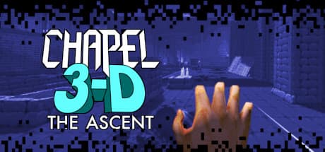 Chapel 3-D: The Ascent: 異次元の脅威から逃れ、怪物の力を解き放て