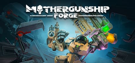 MOTHERGUNSHIP: FORGE – Craft Your Ultimate VR Weapon and Survive!