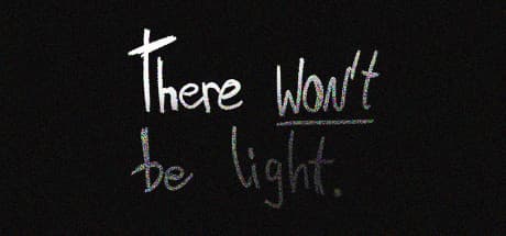 There Won't be Light Playtest — Explore a Mysterious World