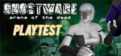 GHOSTWARE: Arena of the Dead Playtest — 激闘マルチプレイヤーアリーナ