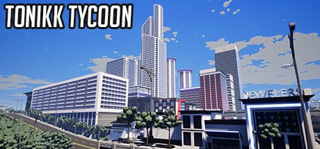 Tonikk Tycoon: Become a Billionaire in this Open-World Tycoon Simulator