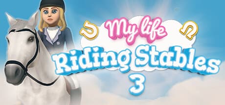 My Life: Riding Stables 3 — Experience Life with Horses in this Simulation Game