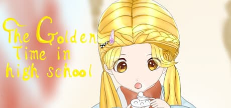 The Golden Time in High School: Relive Your Student Days